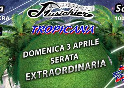 3 Aprile – Tropicana Serata Extraordinaria