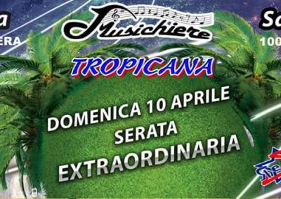 10 Aprile – Tropicana